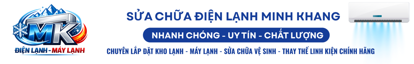 Sửa chửa Điện Lạnh Minh Khang – Sửa điện lạnh uy tín tại  Quận Gò Vấp 