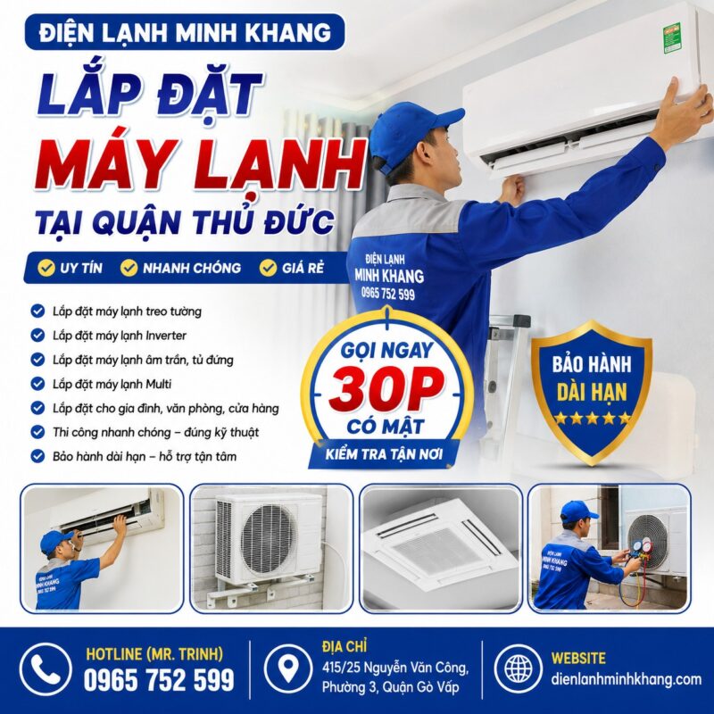 Lắp Đặt Máy Lạnh Tại Quận Thủ Đức Giá Rẻ, Uy Tín | Điện Lạnh Minh Khang Có Mặt 30 Phút