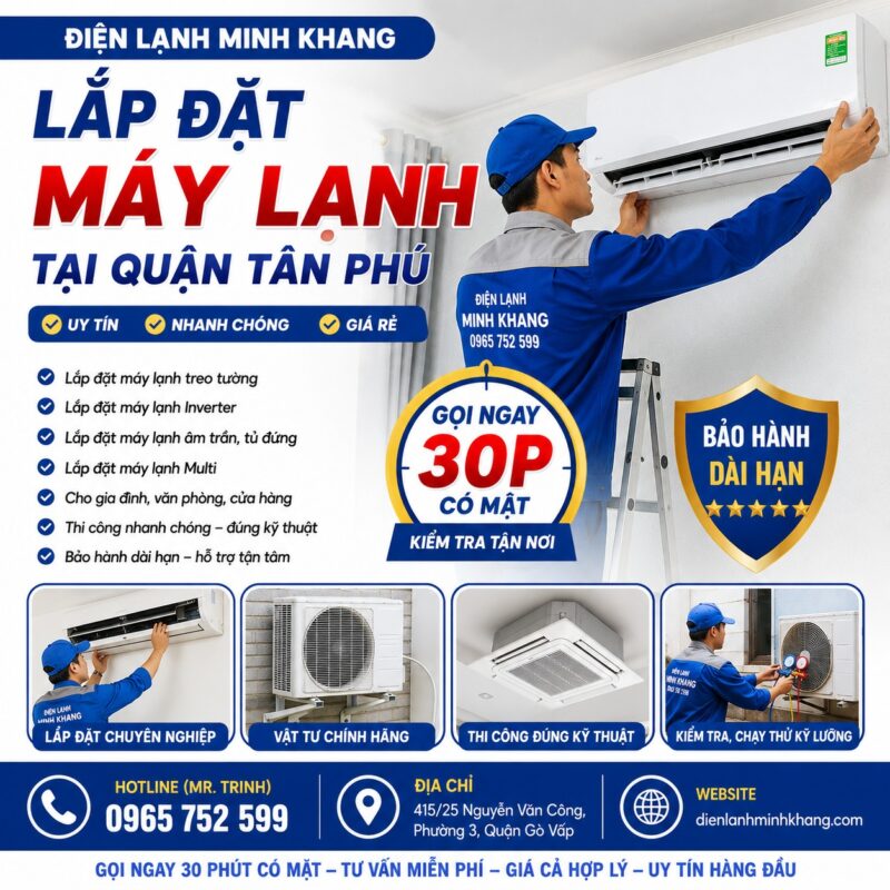 Lắp Đặt Máy Lạnh Tại Quận Tân Phú Giá Rẻ, Uy Tín – Gọi Ngay 30 Phút Có Mặt